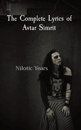 The Complete Lyrics of Avtar Simrit: Nilotic Years