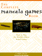 The Complete Mancala Games Book: How to Play the World's Oldest Board Games
