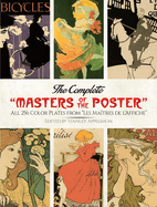 The Complete Masters of the Poster: All 256 Color Plates from Les Matres de l'Affiche