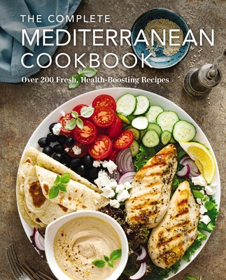 The Complete Mediterranean Cookbook: Over 200 Fresh, Health-Boosting Recipes - The Coastal Kitchen