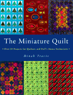 The Complete Miniature Quilt Book: Over 24 Projects for Quilters and Doll's House Enthusiasts - Travis, Dinah