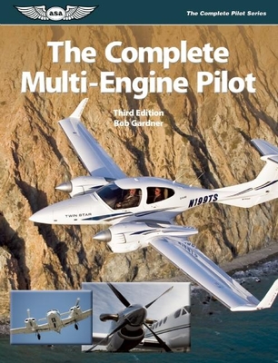 The Complete Multi-Engine Pilot - Gardner, Bob