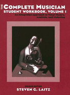 The Complete Musician Student Workbook: An Integrated Approach to Tonal Theory, Analysis, and Listeningvolume I