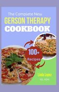 The Complete New Gerson Therapy Cookbook