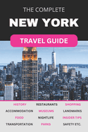The Complete New York City Travel Guide: Must-Read Guide for Visiting the Greatest City in the World