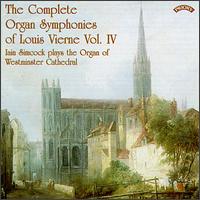 The Complete Organ Symphonies of Louis Vierne, Vol.IV - Iain Simcock (organ)