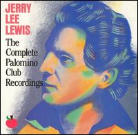 The Complete Palomino Club Recordings - Jerry Lee Lewis