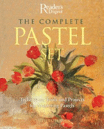 The Complete Pastel Set: Techniques, Tools and Projects for Mastering Pastels