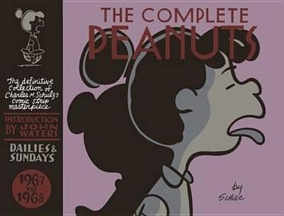 The Complete Peanuts 1967-1968: Volume 9 - Schulz, Charles M., and Waters, John (Introduction by)