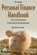 The Complete Personal Finance Handbook: Step-By-Step Instructions to Take Control of Your Financial Future