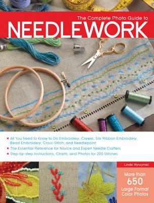 The Complete Photo Guide to Needlework - Wyszynski, Linda