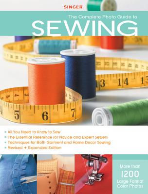 The Complete Photo Guide to Sewing: Revised & Expanded Edition - 