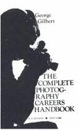 The Complete Photo Vareer Handbook - Gilbert, George, and Gilbert, Brad