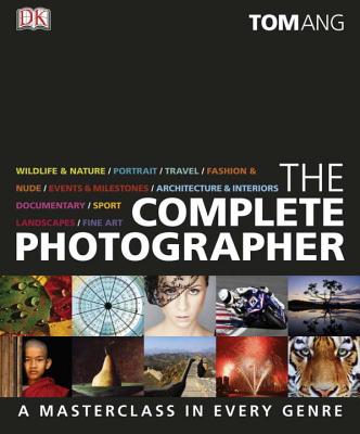 The Complete Photographer - Ang, Tom