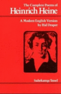 The Complete Poems of Heinrich Heine: A Modern English Version - Heine, Heinrich