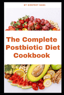 The complete postbiotic diet cookbook