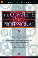 The Complete Professional: Solutions for Today's Workplace