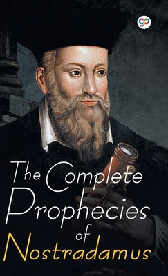The Complete Prophecies of Nostradamus - Nostradamus, Nostradamus