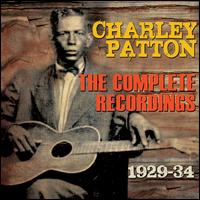 The Complete Recordings: 1929-34 - Charley Patton