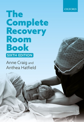 The Complete Recovery Room Book - Craig, Anne, and Hatfield, Anthea