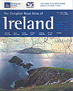 The Complete Road Atlas of Ireland: Detailed Road Maps, City & Town Maps, Touring Information, Distance Chart, Motoring Information, GUI Golf Courses, Gazetteer