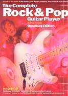 The Complete Rock & Pop Guitar Player: Omnibus Edition