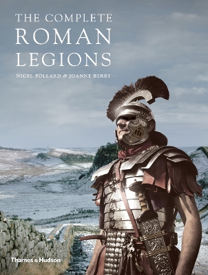 The Complete Roman Legions - Pollard, Nigel, and Berry, Joanne