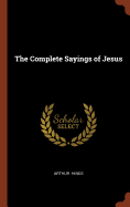 The Complete Sayings of Jesus