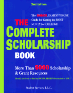 The Complete Scholarship Book: More Than 5000 Scholarship & Grant Sources