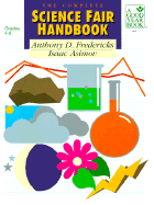 The Complete Science Fair Handbook: For Teachers and Parents of Students in Grades 4-8