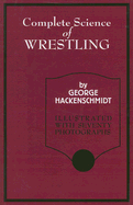 The Complete Science of Wrestling