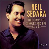 The Complete Singles and EPs: As & Bs, 1956-62 - Neil Sedaka