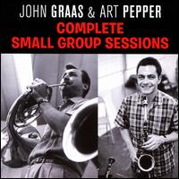 The Complete Small Group Sessions - John Graas & Art Pepper