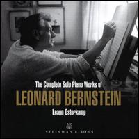 The Complete Solo Piano Works of Leonard Bernstein - Leann Osterkamp (piano); Michael Barrett (piano)
