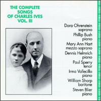 The Complete Songs of Charles Ives, Vol. 3 - Dennis Helmrich (piano); Dora Ohrenstein (soprano); Gerard Hecht (piano); Irma Vallecillo (piano); Jayn Rosenfeld (piccolo);...