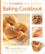 The Complete Step-by-step Baking Cookbook