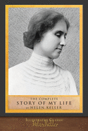 The Complete Story of My Life: Illustrated First Edition