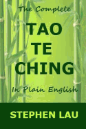 The Complete Tao Te Ching in Plain English
