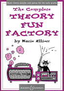 The Complete Theory Fun Factory: Music Theory Puzzles and Games for the Early Grades