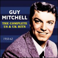 The Complete US & UK Hits: 1950-62 - Guy Mitchell