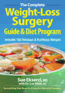 The Complete Weight-Loss Surgery Guide & Diet Program: Includes 150 Delicious & Nutritious Recipes