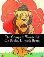 The Complete Wonderful Oz Books, L. Frank Baum