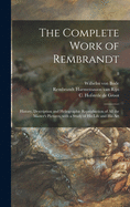 The Complete Work of Rembrandt: History, Description and Heliographic Reproduction of All the Master's Pictures, With a Study of His Life and His Art; 8