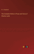 The Complete Works in Prose and Verse of Charles Lamb