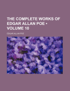 The Complete Works of Edgar Allan Poe; Volume 10