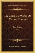 The Complete Works of F. Marion Crawford: Don Orsino (1891)