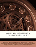 The Complete Works of Friedrich Nietzsche