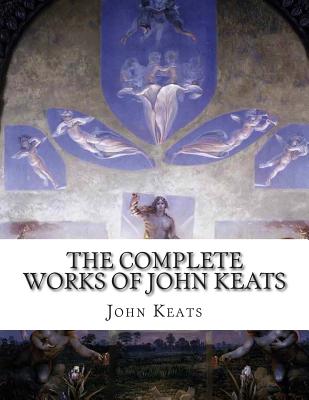 The Complete Works of John Keats - Keats, John