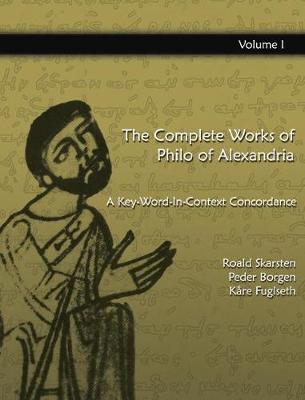 The Complete Works of Philo of  Alexandria: A Key-Word-In-Context Concordance (vol 1-8) - Fuglseth, Kre, and Borgen, Peder, and Skarsten, Roald