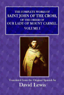 The Complete Works of Saint John of the Cross: Of the Order of Our Lady of Mount Carmel Vol II.